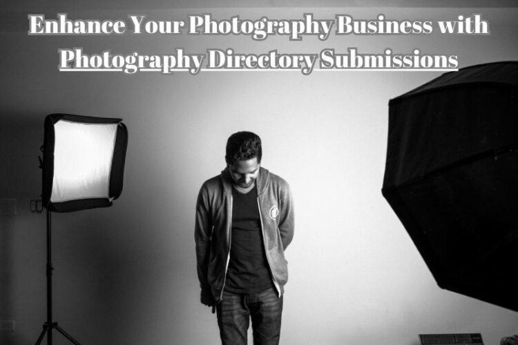 Enhance Your Photography Business with Photography Directory Submissions