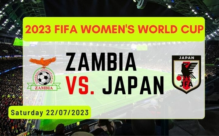 2023 Women’s World Cup Japan vs. Zambia; Live stream, Predictions, Where to Watch and More