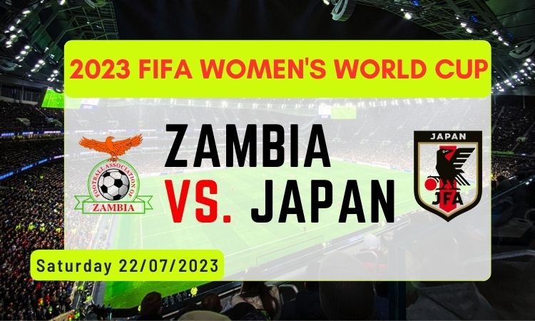 2023 Women’s World Cup Japan vs. Zambia; Live stream, Predictions, Where to Watch and More