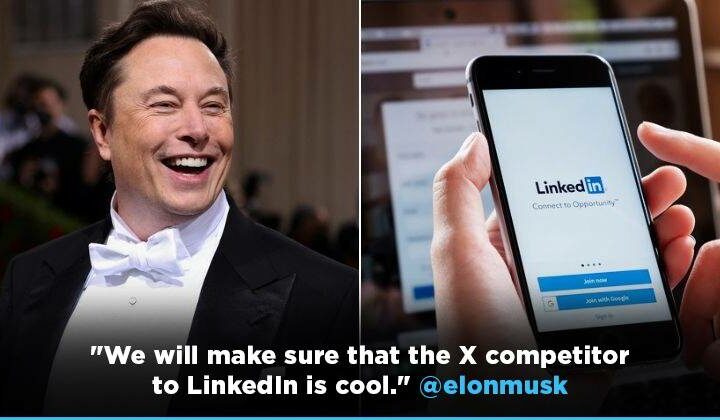 Elon Musk wants to make X into a competitor of LinkedIn