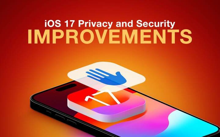 Top 5 iOS 17 security features will soon to your iPhone